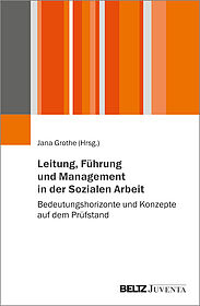 Leitung, Führung und Management in der Sozialen Arbeit