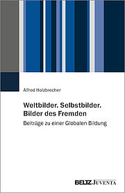 Weltbilder. Selbstbilder. Bilder des Fremden