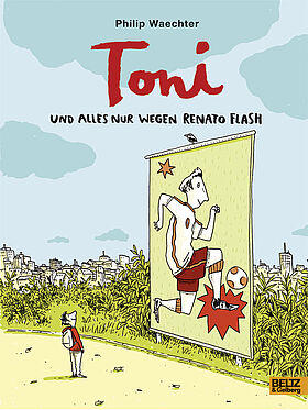 Toni. Und alles nur wegen Renato Flash