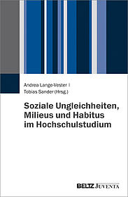 Soziale Ungleichheiten, Milieus und Habitus im Hochschulstudium