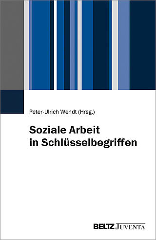 Soziale Arbeit in Schlüsselbegriffen