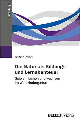 Die Natur als Bildungs- und Lernabenteuer