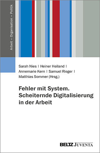 Fehler mit System. Scheiternde Digitalisierung in der Arbeit