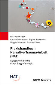 Praxishandbuch Narrative Trauma-Arbeit (NAT)