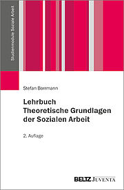 Lehrbuch Theoretische Grundlagen der Sozialen Arbeit