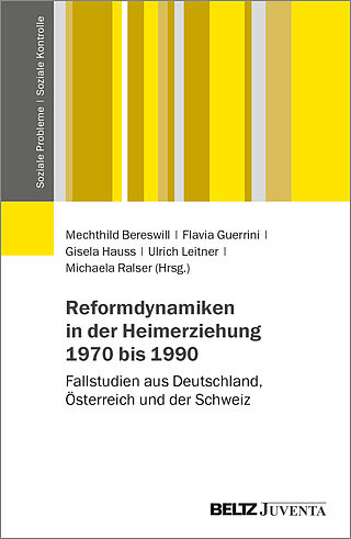Reformdynamiken in der Heimerziehung 1970 bis 1990