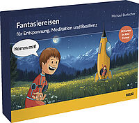 »Komm mit!« – Fantasiereisen zur Entspannung, Meditation und Resilienz