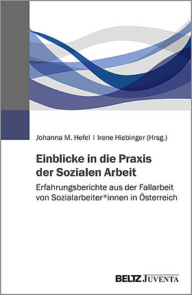 Einblicke in die Praxis der Sozialen Arbeit