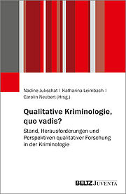 Qualitative Kriminologie, quo vadis?