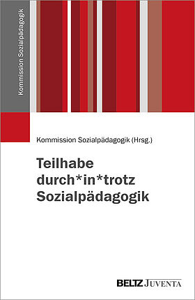 Teilhabe durch*in*trotz Sozialpädagogik