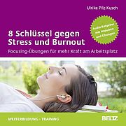 8 Schlüssel gegen Stress und Burnout