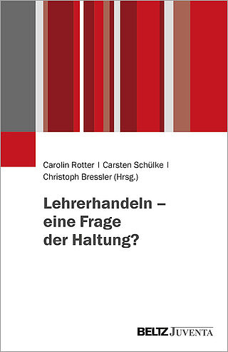 Lehrerhandeln – eine Frage der Haltung?