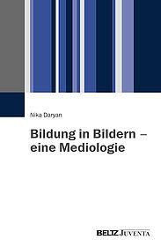 Bildung in Bildern - eine Mediologie