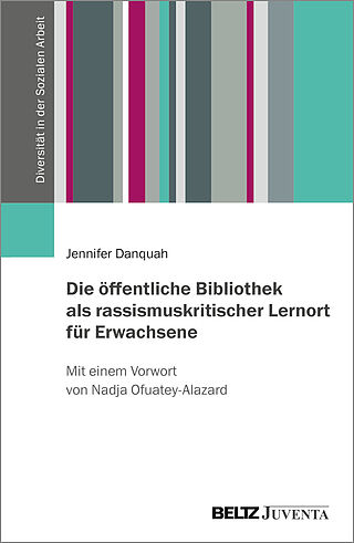 Die öffentliche Bibliothek als rassismuskritischer Lernort für Erwachsene