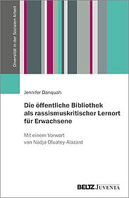 Die öffentliche Bibliothek als rassismuskritischer Lernort für Erwachsene