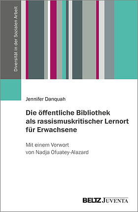 Die öffentliche Bibliothek als rassismuskritischer Lernort für Erwachsene