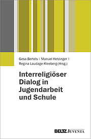 Interreligiöser Dialog in Jugendarbeit und Schule