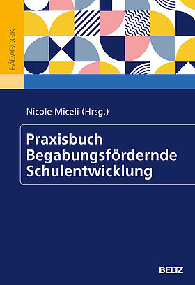 Praxisbuch Begabungsfördernde Schulentwicklung