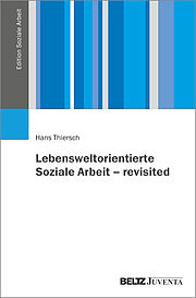 Lebensweltorientierte Soziale Arbeit – revisited