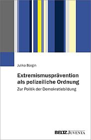 Extremismusprävention als polizeiliche Ordnung