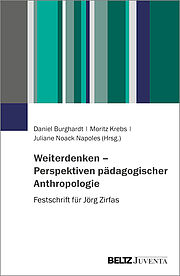 Weiterdenken – Perspektiven pädagogischer Anthropologie