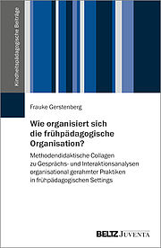 Wie organisiert sich die frühpädagogische Organisation?