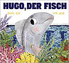 Mit »Hugo, der Fisch« in die Badesaison starten