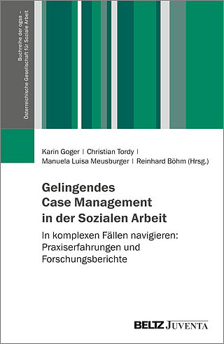 Gelingendes Case Management in der Sozialen Arbeit