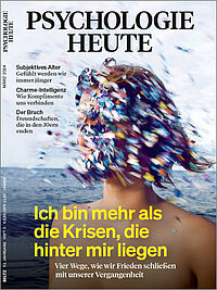 Psychologie Heute 3/2024: Ich bin mehr als die Krisen, die hinter mir liegen