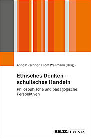 Ethisches Denken – schulisches Handeln