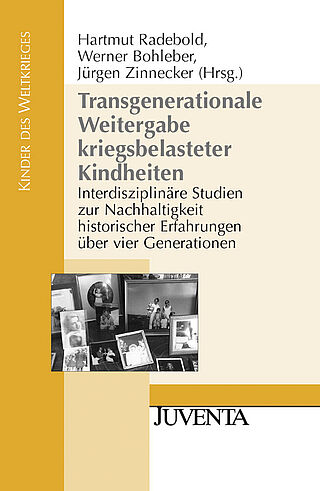 Transgenerationale Weitergabe kriegsbelasteter Kindheiten