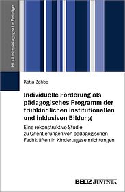 Individuelle Förderung als pädagogisches Programm der frühkindlichen institutionellen und inklusiven Bildung