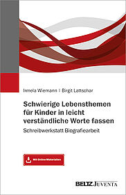 Schwierige Lebensthemen für Kinder in leicht verständliche Worte fassen