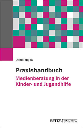 Praxishandbuch Medienberatung in der Kinder- und Jugendhilfe