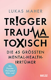 Trigger, Trauma, toxisch
