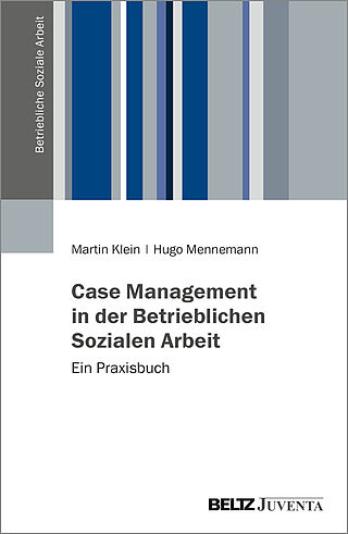 Case Management in der Betrieblichen Sozialen Arbeit