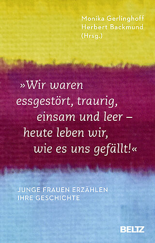 »Wir waren essgestört, traurig, einsam und leer - heute leben wir, wie es uns gefällt«