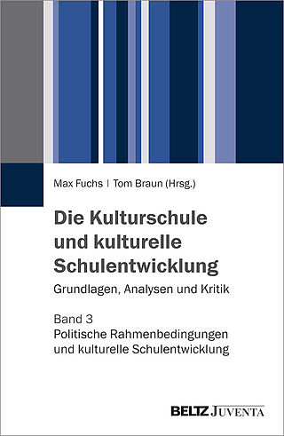 Die Kulturschule und kulturelle Schulentwicklung