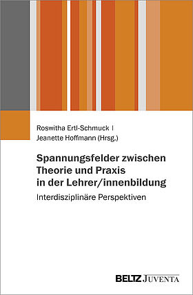 Spannungsfelder zwischen Theorie und Praxis in der Lehrer/innenbildung