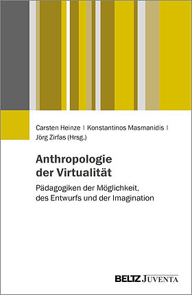Anthropologien der Virtualität