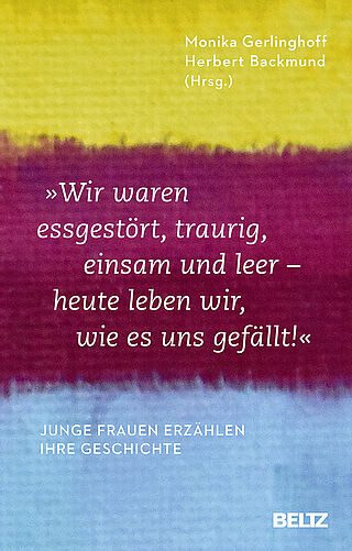 »Wir waren essgestört, traurig, einsam und leer - heute leben wir, wie es uns gefällt«