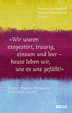 »Wir waren essgestört, traurig, einsam und leer - heute leben wir, wie es uns gefällt«