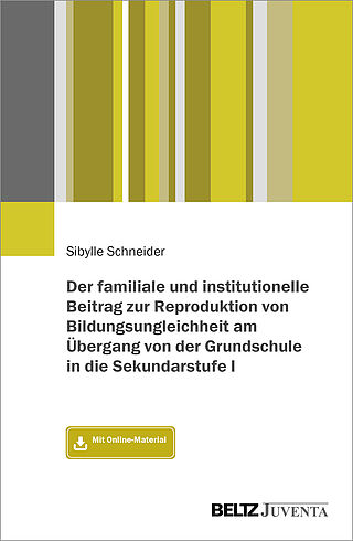 Der familiale und institutionelle Beitrag zur Reproduktion von Bildungsungleichheit am Übergang von der Grundschule in die Sekundarstufe I