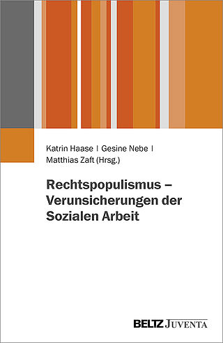 Rechtspopulismus – Verunsicherungen der Sozialen Arbeit