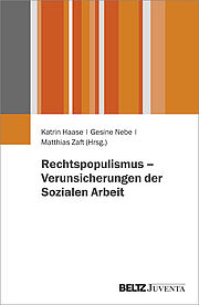 Rechtspopulismus – Verunsicherungen der Sozialen Arbeit