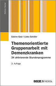 Themenorientierte Gruppenarbeit mit Demenzkranken