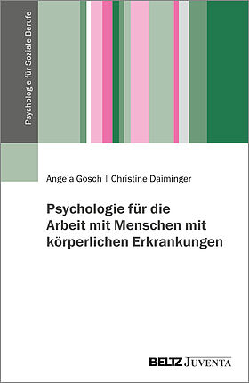 Psychologie für die Arbeit mit Menschen mit körperlichen Erkrankungen