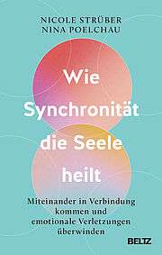 Wie Synchronität die Seele heilt