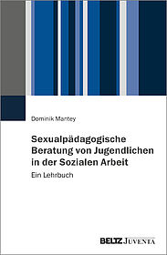 Sexualpädagogische Beratung von Jugendlichen in der Sozialen Arbeit