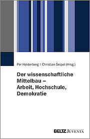 Der wissenschaftliche Mittelbau – Arbeit, Hochschule, Demokratie